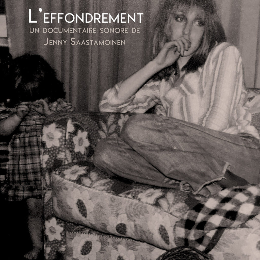 L’effondrement, un documentaire sonore de Jenny Saastamoinen